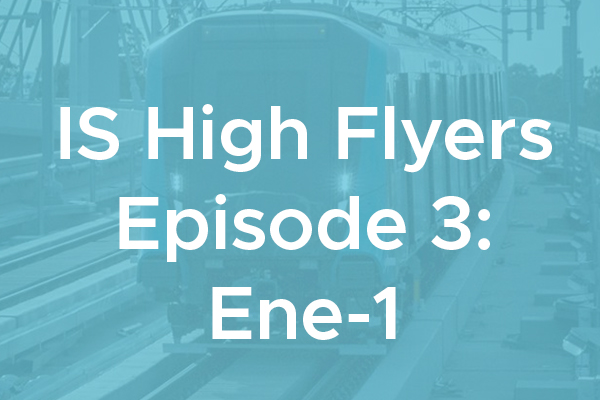 IS High Flyers Episode 3: Ene-1